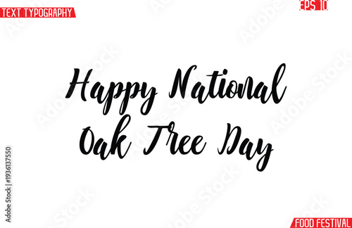 Happy National Oak Tree Day Modern Cursive Calligraphy Text -Food Festival Name