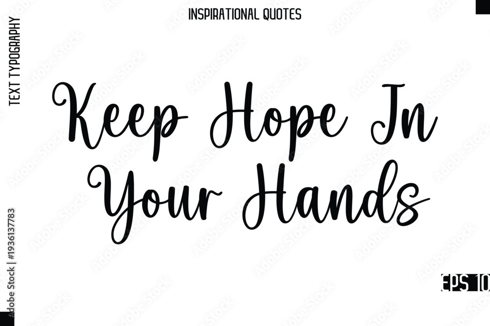 Fototapeta premium Keep Hope In Your Hands -Modern Stylish Typography Lettering Motivational Quote Vector Design
