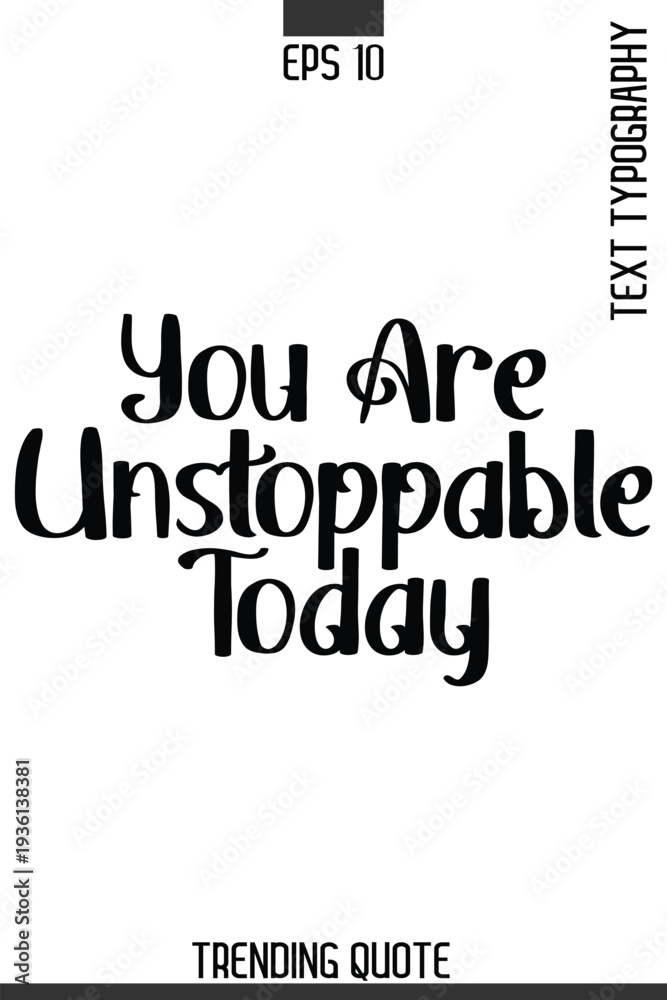 Fototapeta premium You Are Unstoppable Today -Minimalist Trending Retro Style Typography Lettering Quote for T-Shirt Vector Design