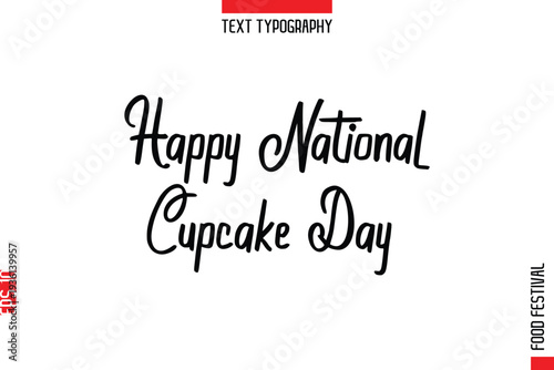 Happy National Cupcake Day  --Food Festival Name In Stylish Typescript Handwritten Lettering