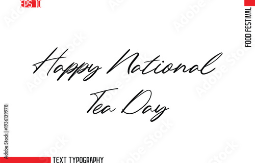 Happy National Tea Day  --Food Festival Name In Stylish Cursive Typescript Text