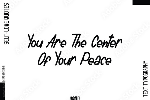 You Are The Center Of Your Peace   -Self-Love Handwritten Cursive Calligraphy Lettering Quote Vector