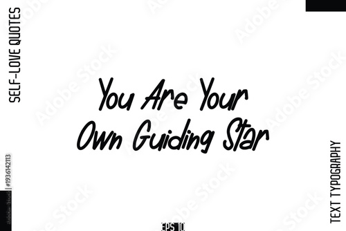 You Are Your Own Guiding Star   -Self-Love Handwritten Cursive Calligraphy Lettering Quote Vector