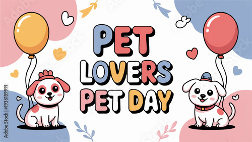 Colorful cartoon dogs celebrate pet lovers day with balloons and hearts on a playful background