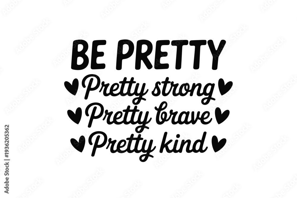 Obraz premium Typography vector illustration with BE PRETTY and positive adjectives
