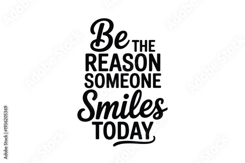 Smile vector typography illustration with inspirational quote about being positive