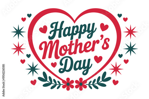 Joyful Mother's Day greeting with a heart and floral accents
