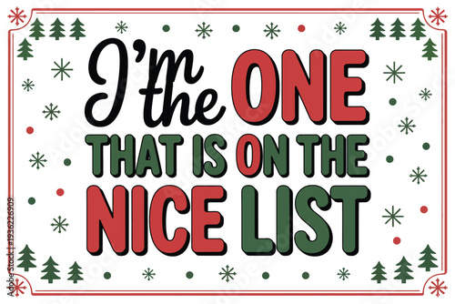 Festive holiday graphic announces being on the nice list with playful Christmas lettering.