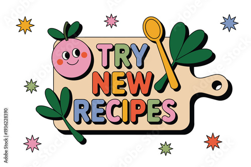 Whimsical illustration encourages trying new recipes with a cute vegetable character and colorful lettering.