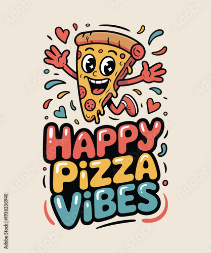 Happy Pizza Vibes Cartoon Vector Illustration