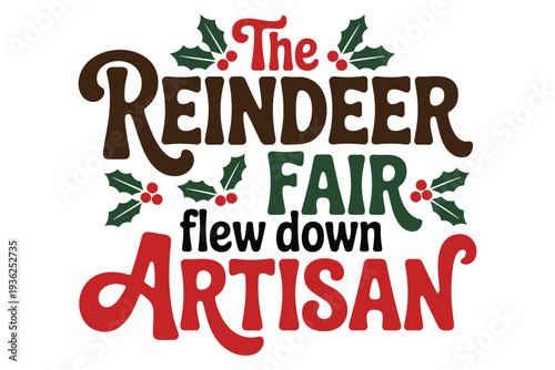 Reindeer fair flew down artisan typography holiday illustration design