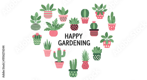 Heart shaped arrangement of diverse indoor plants in decorative pots with the phrase happy gardening in the center.