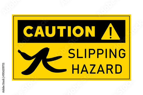 Yellow caution sign with text caution and slipping hazard with banana peel silhouette. Vector illustration for wet floors, cleaning services. Funny symbol design.