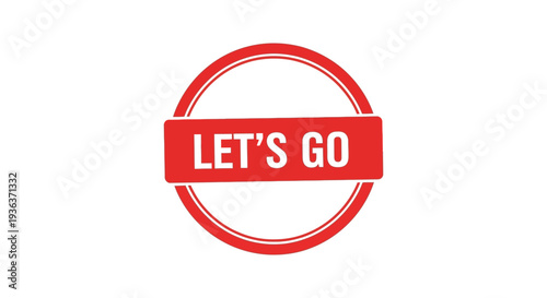 A vibrant red circular sign with bold white text proclaiming let s go a striking silhouette high quality professional