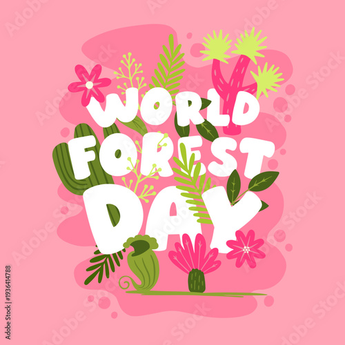 "WORLD FOREST DAY" greeting card illustration featuring sequoia leaves, wollemi pine, joshua pine, and pitcher plant, among others. Plants that are threatened with extinction due to fire. 