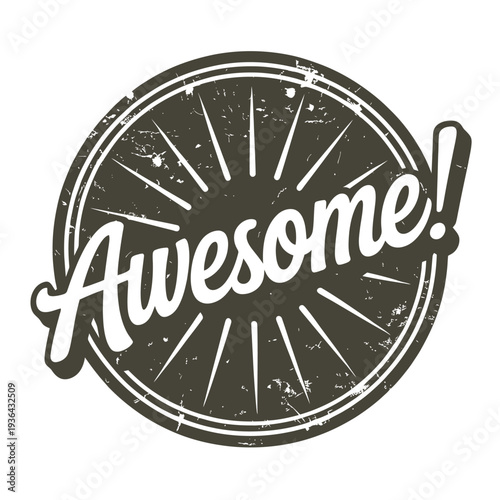 A distressed circular stamp proclaiming awesome in flowing white script