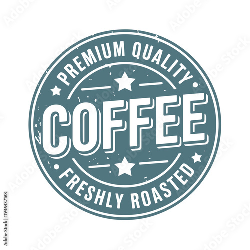 A vintage style circular badge proclaiming premium quality coffee and freshly roasted