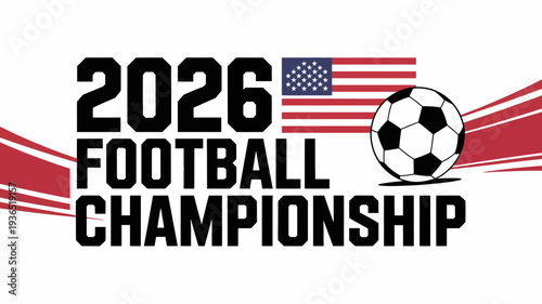 A graphic displays the year 2026 the word football and a championship banner with an american flag and soccer ball high quality professional detailed modern elegant