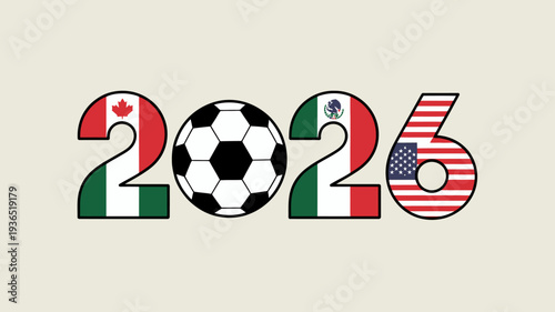 A graphic displays the year 2026 incorporating the flags of canada mexico and the united states alongside a soccer ball high quality professional detailed modern elegant