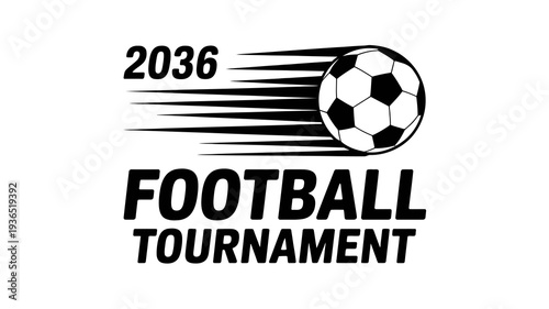 A dynamic graphic features a soccer ball with speed lines and the text football tournament alongside 2036 indicating a future event high quality professional detailed modern
