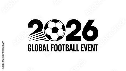 A graphic displays the year 2026 integrated with a soccer ball accompanied by text announcing a global football event high quality professional detailed modern elegant stylish