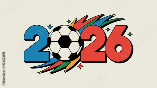 A vibrant graphic showcases the number 2026 prominently featuring a soccer ball at its center surrounded by colorful streaks and stars high quality professional detailed modern