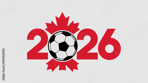 A vibrant graphic showcases the year 2026 prominently featuring a soccer ball nestled within a stylized canadian maple leaf design high quality professional detailed modern elegant