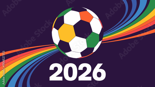 A vibrant illustration depicts a classic soccer ball with colorful stripes emanating from behind it prominently displaying 2026 high quality professional detailed modern elegant stylish clean