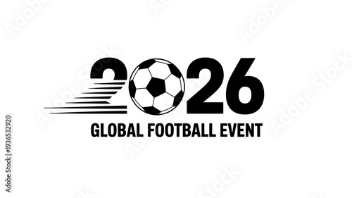 A bold graphic displays the number 2026 with a soccer ball integrated alongside text announcing a global football event high quality professional detailed modern elegant stylish