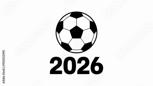 A graphic features a classic black and white soccer ball positioned above the bold numerals 2026 suggesting a future sporting event high quality professional detailed modern