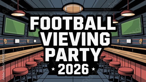 A vibrant illustrated scene promotes a football viewing party in 2026 featuring a bar setup with televisions and celebratory text high quality professional detailed modern elegant