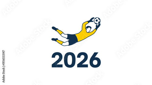 A stylized illustration depicts a goalkeeper in mid air diving to save a soccer ball alongside the year 2026 high quality professional detailed modern elegant stylish