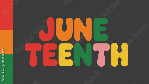 Juneteenth celebration colorful text on dark gray background with red orange green yellow pink
