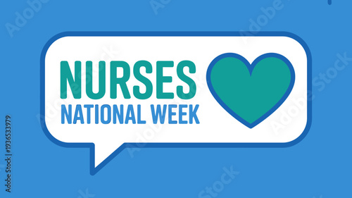 Nurses national week celebration with heart symbol and speech bubble