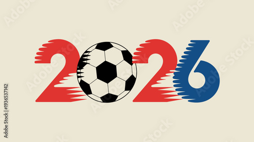 A graphic displays the year 2026 prominently featuring a classic black and white soccer ball integrated into the numerical design high quality professional detailed modern elegant
