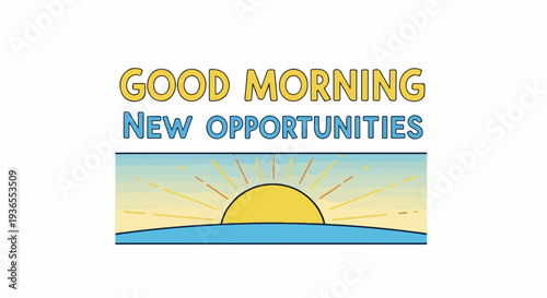 Good Morning New Opportunities Sunrise Illustration - A new day dawns with the promise of fresh possibilities and exciting ventures
