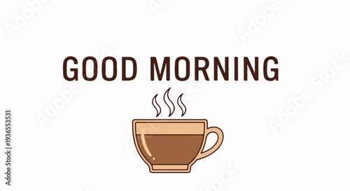 Good Morning Coffee Cup with Steam Graphic Illustration