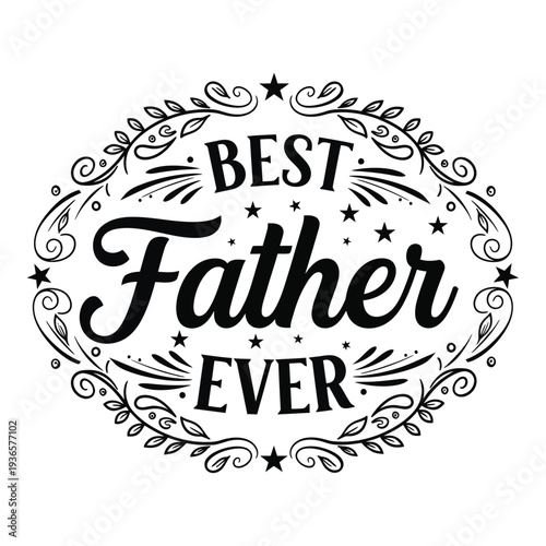 Best father ever celebrating fathers day with love and gratitude