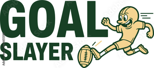 Cartoon football player kicking ball saying Goal Slayer