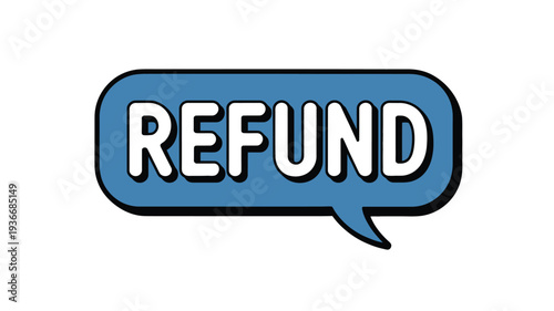 Refund speech bubble icon for customer service and return policy