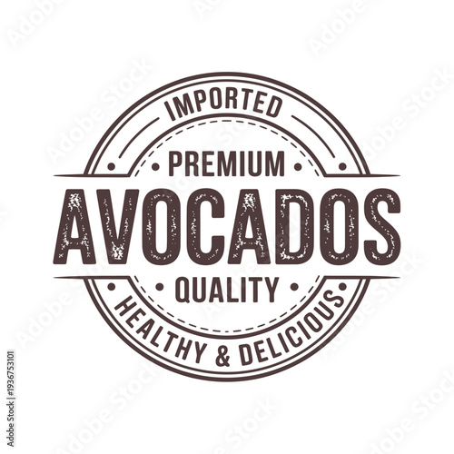 Vintage style label advertises premium quality imported avocados promoting health