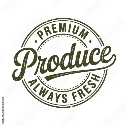 Vintage style emblem displaying premium produce always fresh text in olive green