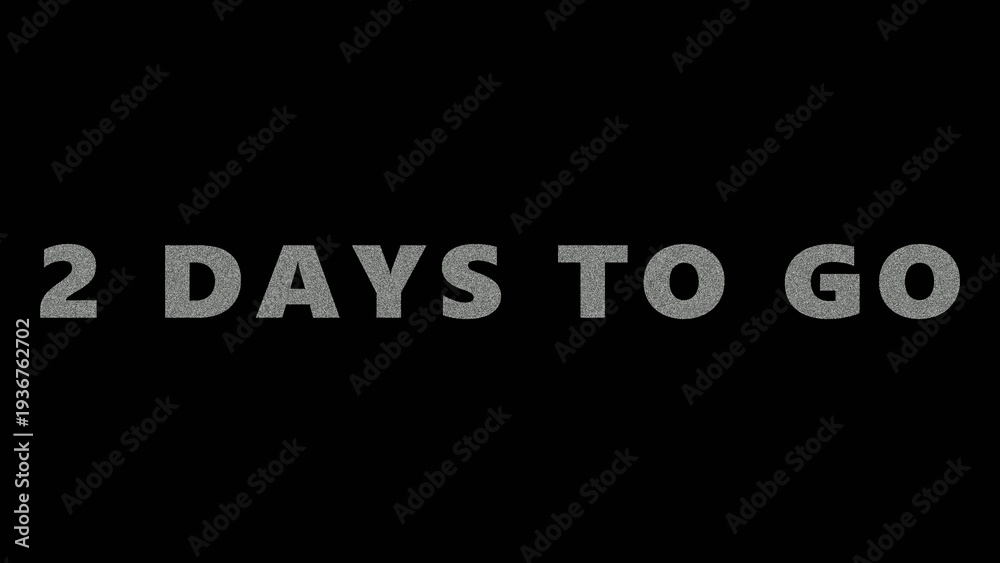 Obraz premium Black background with gray countdown text two days to go
