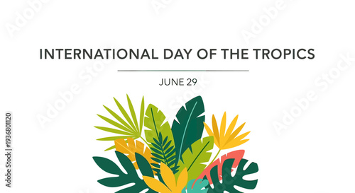 Tropical Leaves International Day of Tropics.