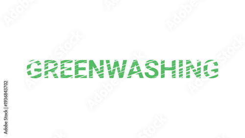 The GREENWASHING text with a distressed, striped texture. Concept of disinformation of corporations, green marketing, non-transparent way, environmental responsibility, and environmental pollution.