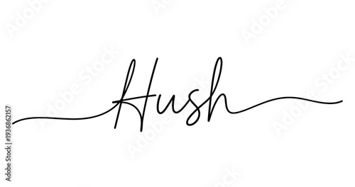 Minimalist elegant typography of the word "hush" in black script on white background. No editable strokes