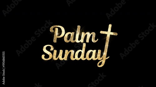 Palm Sunday text animation in 3 clips variation : Gold glitter, green shiny, white. Handwritten calligraphy with alpha channel. Great for religious events, Easter celebrations, church services.