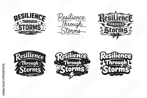 Resilience through storms lettering. Set lettering. harmonious lettering variations of the same emblematic concept, each with different artistic interpretation