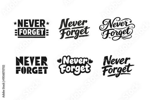 Remembrance message: Never Forget. Set lettering. harmonious lettering variations of the same emblematic concept, each with different artistic interpretation