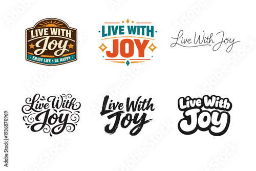 Live With Joy. Set lettering. harmonious lettering variations of the same emblematic concept, each with different artistic interpretation (Retro vintage badge